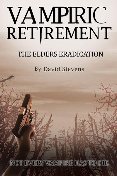 Vampiric Retirement. The Elders Eradication - Book 2 (eBook, ePUB)