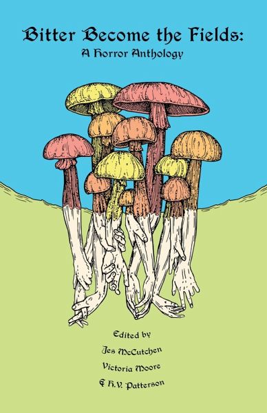 Bitter Become the Fields: A Horror Anthology (eBook, ePUB)