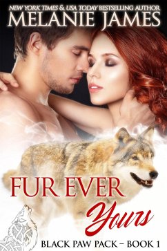 Fur Ever Yours (Black Paw Pack, #1) (eBook, ePUB) - James, Melanie