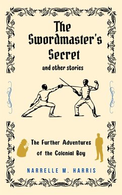 The Swordmaster's Secret and Other Stories (eBook, ePUB) - Harris, Narrelle M.