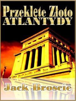 Przeklete Zloto Atlantydy (eBook, ePUB) - Broscie, Jack