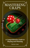 Mastering Craps (Mastering Casino Games, #4) (eBook, ePUB)