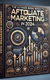 The Ultimate Beginner's Guide to Affiliate Marketing in 2024 (eBook, ePUB) The Ultimate Beginner's Guide to Affiliate Marketing in 2024 (eBook, ePUB)