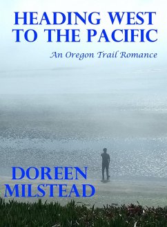 Cover Heading West to the Pacific: An Oregon Trail Romance (eBook, ePUB)