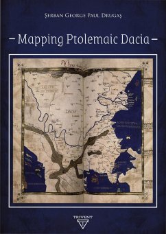 Mapping Ptolemaic Dacia (eBook, PDF) - Drugas, Serban George Paul