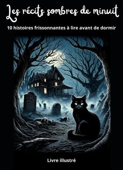 Les récits sombres de minuit : 10 histoires frissonnantes à lire avant de dormir (eBook, ePUB) - Shade, Kevin