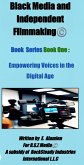 Book I Empowering Voices in a Digital Age (Black Media and Independent Filmmaking©Book Series, #1) (eBook, ePUB)