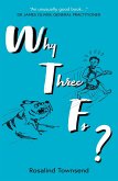 Why Three Fs? (eBook, ePUB) Why Three Fs? (eBook, ePUB)