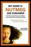 My Name Is Nutmeg She Screamed (eBook, ePUB)