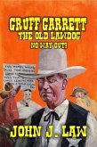 Gruff Garrett The Old Lawdog - No Way Out (Gruff Garrett Series, #6) (eBook, ePUB)