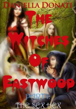 The Witches of Eastwood - Part 1: The Sex Hex (eBook, ePUB) - Donati, Daniella