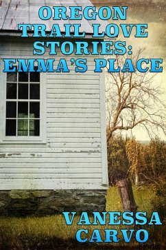 Oregon Trail Love Stories: Emma's Place (A Christian Romantic Drama) (eBook, ePUB) - Carvo, Vanessa