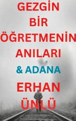 Gezgin Bir Ögretmenin Anilari (eBook, ePUB) - Ünlü, Erhan