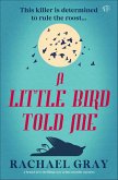 A Little Bird Told Me (eBook, ePUB) A Little Bird Told Me (eBook, ePUB)