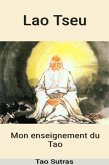 Lao Tseu : Mon Enseignement du Tao (eBook, ePUB) Lao Tseu : Mon Enseignement du Tao (eBook, ePUB)