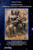 Leonardo da Vinci, la Vibrazione Universale, l'Alchimia Spirituale (eBook, ePUB)