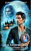 Haunted Hearts - A Tale of Timeless Love (Sidney St. James Adventure Series, #3) (eBook, ePUB) Haunted Hearts - A Tale of Timeless Love (Sidney St. James Adventure Series, #3) (eBook, ePUB)