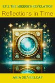 Reflections in Time (A Thrilling Sci-Fi Romance Saga, #2) (eBook, ePUB) Reflections in Time (A Thrilling Sci-Fi Romance Saga, #2) (eBook, ePUB)