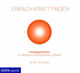 Einfach Kraft finden: Trancegeschichten Einfach Kraft finden: Trancegeschichten