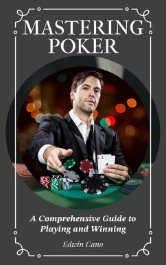 Mastering Poker (Mastering Casino Games, #2) (eBook, ePUB) - Cano, Edwin