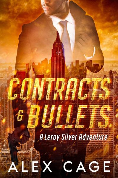 Contracts & Bullets (Leroy Silver, #1) (eBook, ePUB)