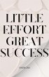Little Effort Great Success (eBook,... - Bild 1