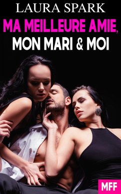 Cover Ma Meilleure Amie, Mon Mari et Moi (MFF) (eBook, ePUB)