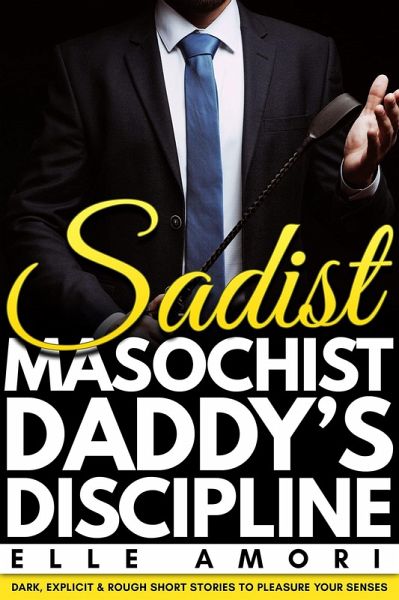Sadist Masochist: Daddy's Discipline (eBook, ePUB)