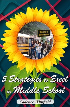 5 Strategies to Excel in Middle School (eBook, ePUB) - Whitfield, Cadence