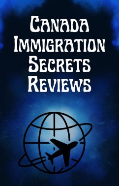 Canada Immigration Secrets Reviews (eBook, ePUB) - Adedigba, Adeolu