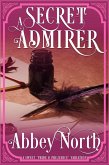 A Secret Admirer: A Sweet "Pride & Prejudice" Variation (eBook, ePUB)