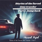 Diaries of the Forced Time Traveler - Part 1: Jump Back (eBook, ePUB)