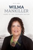 Wilma Mankiller: Chief of the Cherokee Nation (eBook, PDF) Wilma Mankiller: Chief of the Cherokee Nation (eBook, PDF)