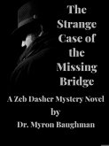 The Strange Case of the Missing Bridge (eBook, ePUB) The Strange Case of the Missing Bridge (eBook, ePUB)