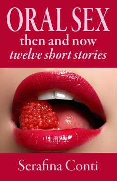 Oral Sex Then and Now (eBook, ePUB) Cover Oral Sex Then and Now (eBook, ePUB)