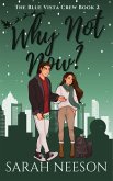 Why Not Now? (The Blue Vista Crew, #2) (eBook, ePUB) Why Not Now? (The Blue Vista Crew, #2) (eBook, ePUB)