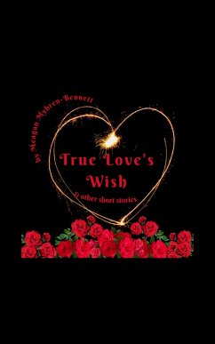 Cover True Love's Wish & Other Short Stories (eBook, ePUB)