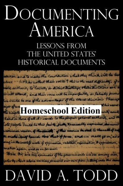 Documenting America: Lessons From The United States' Historical Documents - Homeschool Edition (eBook, ePUB)