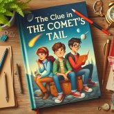 The Clue In The Comet's Tail (eBook, ePUB) The Clue In The Comet's Tail (eBook, ePUB)