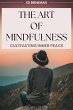 The Art of Mindfulness (eBook, ePUB) - Bild 1