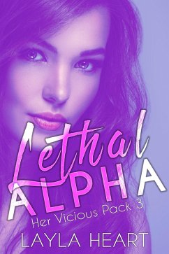 Cover Lethal Alpha (Her Vicious Pack, #3) (eBook, ePUB)