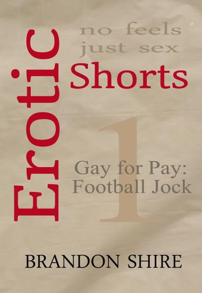 Erotic Shorts: Gay for Pay Football Jock (eBook, ePUB)