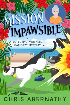 Mission Impawsible (The Detective Whiskers Cozy Mystery Series, #5) (eBook, ePUB) - Abernathy, Chris