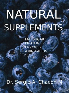 Cover Natural Supplements. Fat, Sugar, Protein, Enzymes, Amino Acids (eBook, ePUB)