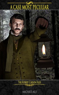 A Case Most Peculiar (The Robert Carson Files, #1) (eBook, ePUB) - Moreau, Michael