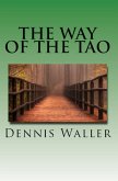 The Way of the Tao- Living an Authentic Life (eBook, ePUB) The Way of the Tao- Living an Authentic Life (eBook, ePUB)