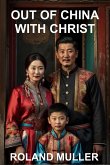 Out of China, With Christ (eBook, ePUB) Out of China, With Christ (eBook, ePUB)