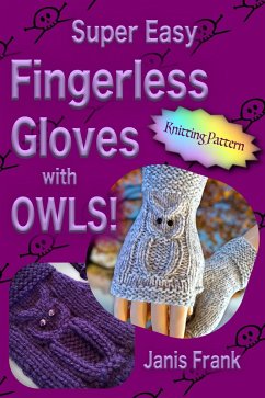 Cover Super Easy Fingerless Gloves with OWLS! (eBook, ePUB)