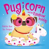 Pugicorn and the Rainbow Holiday (eBook, ePUB)