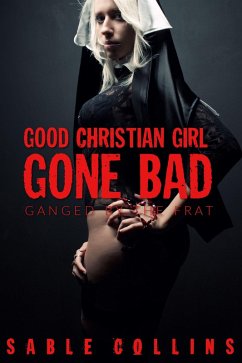 Good Christian Girl Gone Bad: Ganged By The Frat (eBook, ePUB) - Collins, Sable